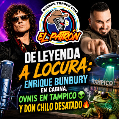 “De leyenda a locura: Enrique Bunbury en cabina, ovnis en Tampico y Don Chilo desatado 🔥” cover