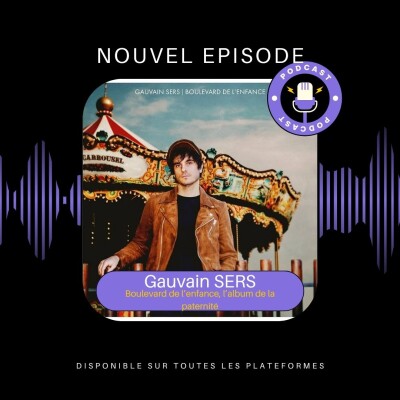 Gauvains SERS : "Boulevard de l'enfance", l'album de la paternité ! cover