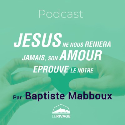 16 mai 2021 | Luc 22 - Jésus ne nous reniera jamais, son amour éprouve le notre cover