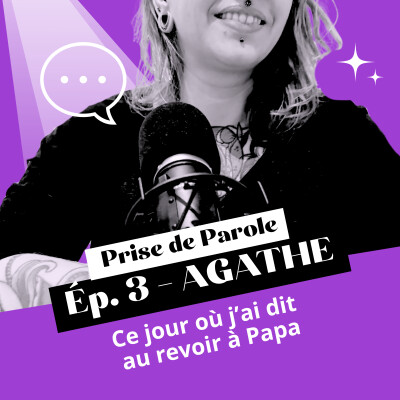 #3 - AGATHE - Ce jour où j'ai dit au revoir à Papa cover