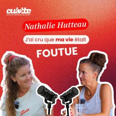 #EP107 J'AI CRU QUE MA VIE ETAIT FOUTUE" Nathalie Hutteau cover