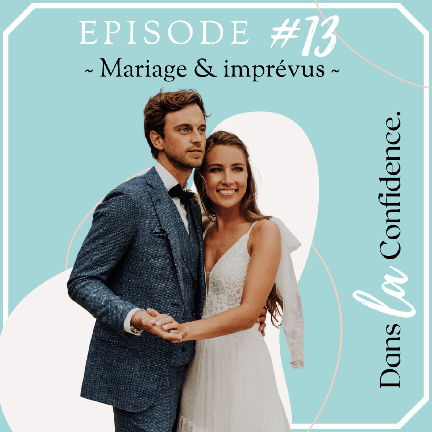 Podcast MARIAGE - Dans la Confidence