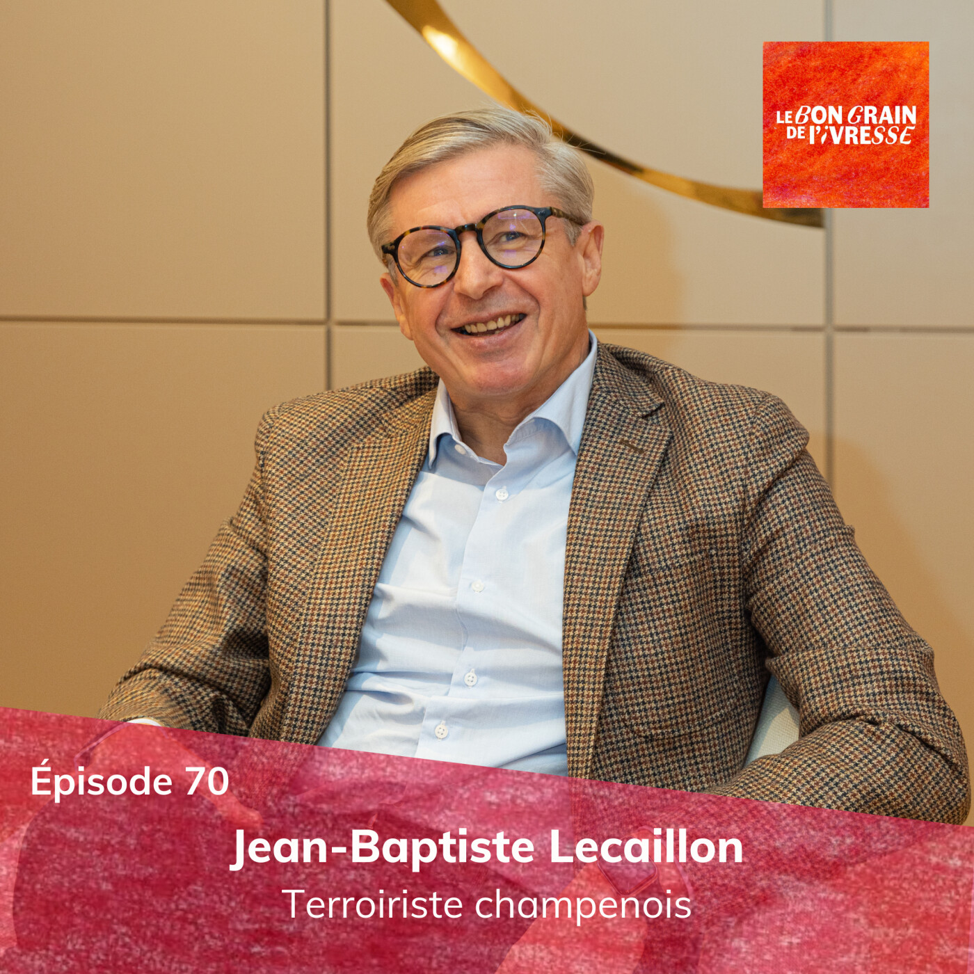 Épisode 70 : Jean-Baptiste Lecaillon, terroiriste champenois