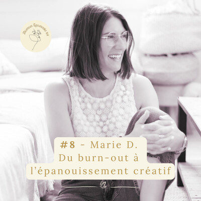 #8 - Marie D. Du burn-out à l’épanouissement créatif cover