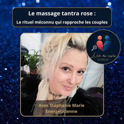 Massage tantrique rose : le rituel méconnu qui rapproche les couples — avec Stéphanie Marie cover