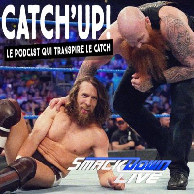 Catch'up! WWE Smackdown du 7 mai 2019 — Retour gagnant pour Daniel Bryan cover