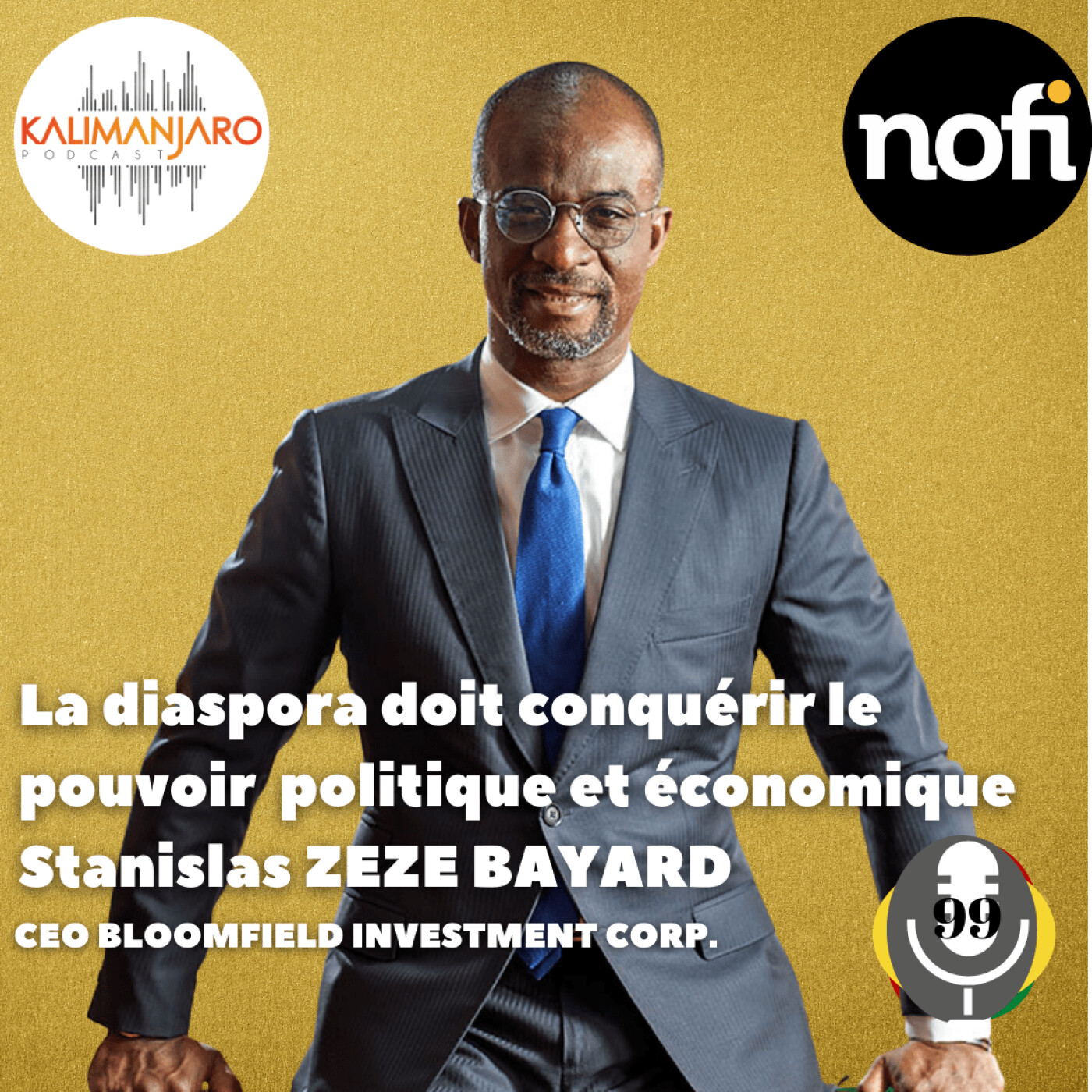 Kalimanjaro épisode #99 avec Stanislas ZEZE BAYARD: La diaspora doit conquérir le pouvoir politique et économique episode artwork