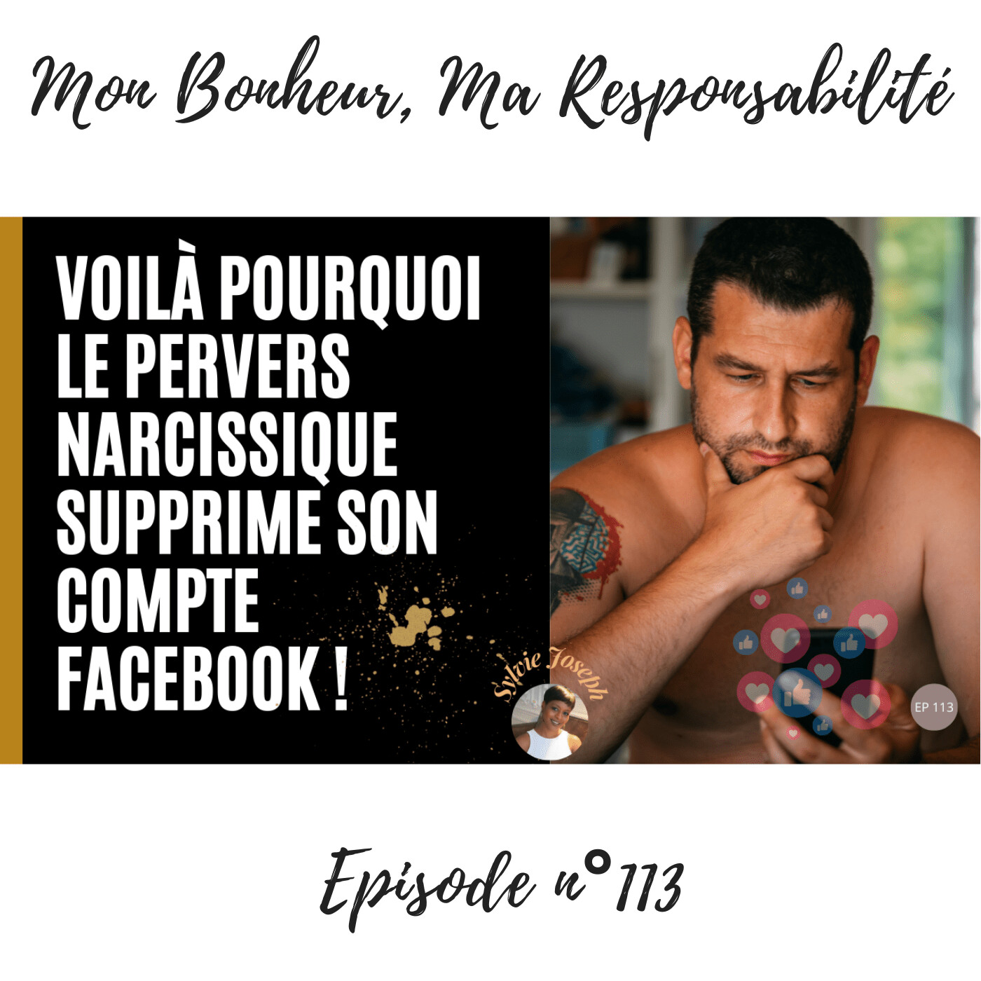 Episode 113 : 3 raisons qui poussent un pervers narcissique à supprimer son compte Facebook episode artwork