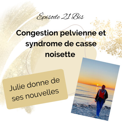 21 Bis - Nouvelles de Julie - congestion pelvienne et syndrome Casse-Noisette cover