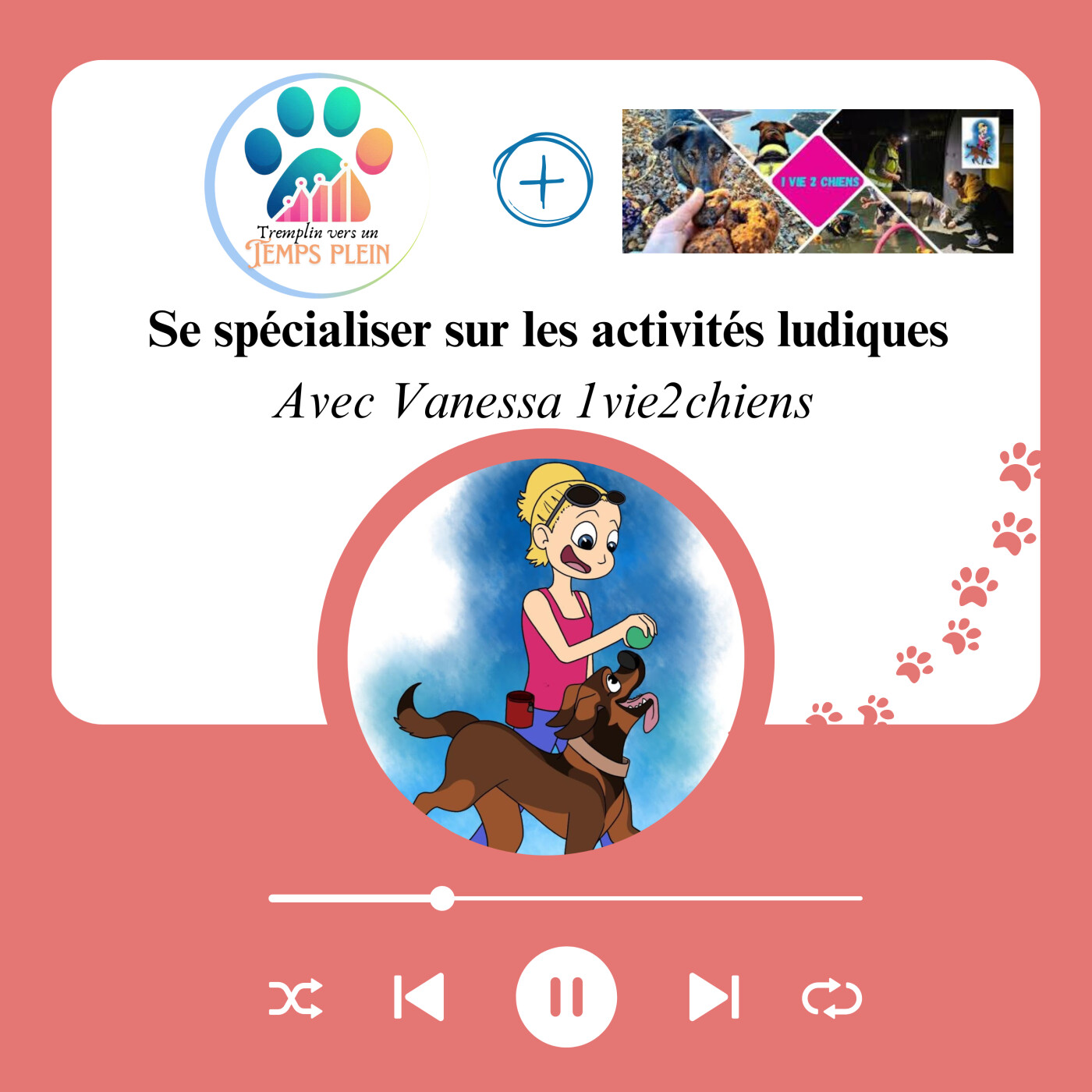 Éducatrice spécialisée dans les activités ludiques avec Vanessa 1vie2chiens - ITW9