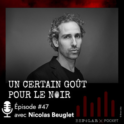 Nicolas Beuglet a un message pour vous ! Un certain goût pour le noir #47 cover