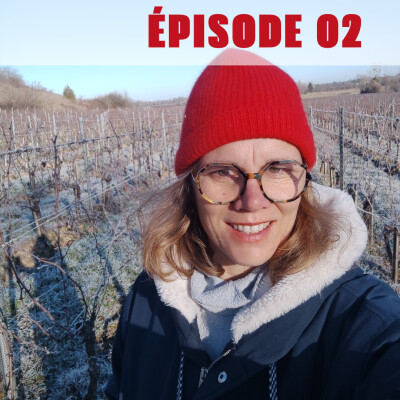 Épisode 02 - Perrine : devenir vigneronne à 40 ans cover