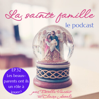 Ep 32 - Les beaux-parents ont-ils un rôle à jouer? cover