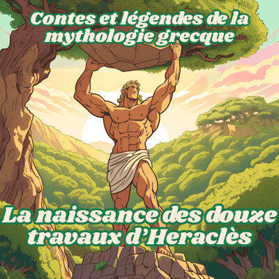 Contes et légendes de la mythologie grecque - 14 - La naissance des douze travaux d'Heraclès cover
