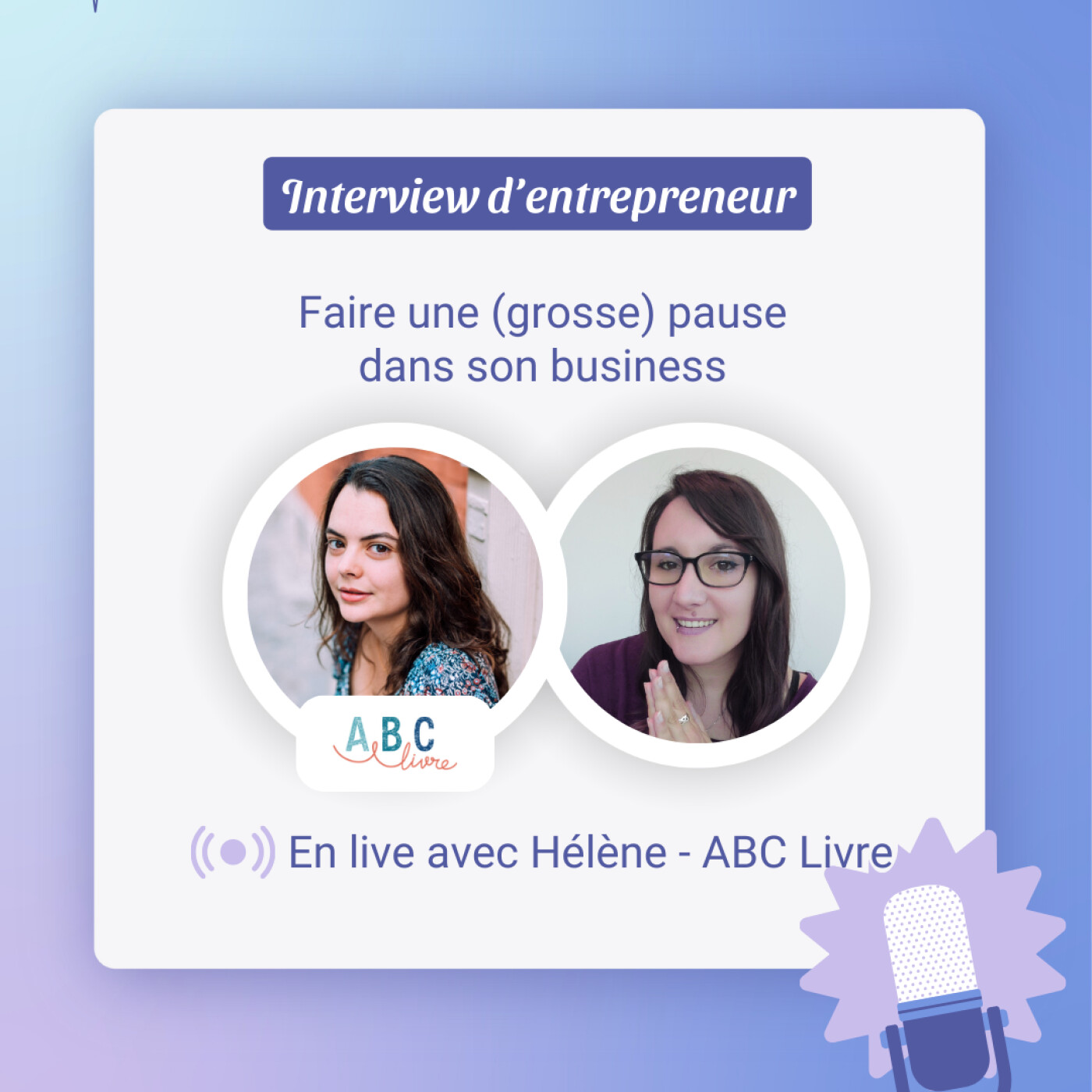 En live avec Hélène de ABC Livre - Faire une (grosse) pause dans son business