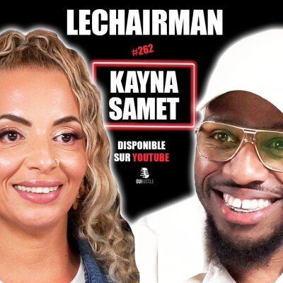 #262 LeChairman & Kayna Samet parlent Industrie, Sinik, Famille, Résilience, Monsieur Idir, Diam's cover