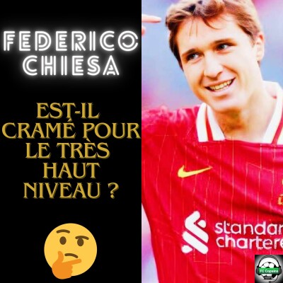 Federico Chiesa 🇮🇹 est-il cramé pour le très haut niveau ? cover