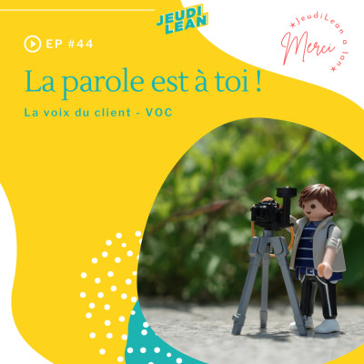 #44 - La parole est à toi ! - La voix du client cover