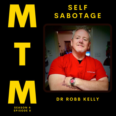 Undoing Self Sabotage with Dr. Robb Kelly cover