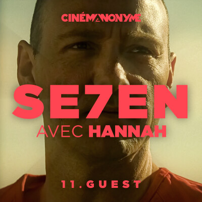 11 - [GUEST] - Se7en avec Hannah cover