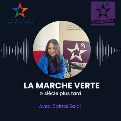 Spécial marche verte-  Un demi siècle plus tard: héritage et réalité du Sahara Marocain AVEC Salma Saidi cover