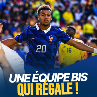 Le Débrief France-Colombie : les remplaçants régalent + ma liste pour la CDM ! cover