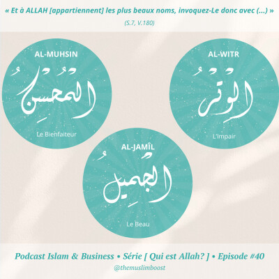 [Qui est Allah ? #40] Al-Witr, al-Jamîl, al-Muhsin cover