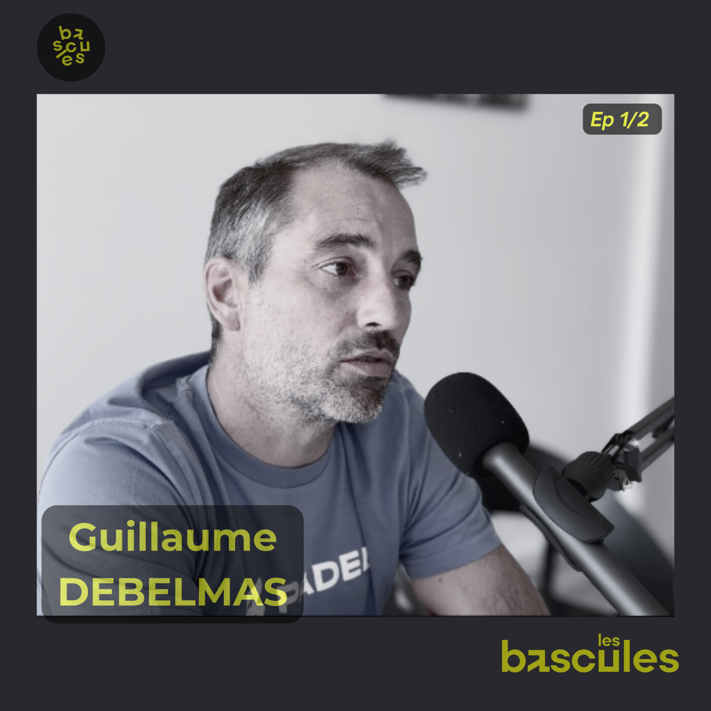 Episode 4/ PARTIE 1 - Guillaume Debelmas : "Tu n'as plus l'impression que c'est du boulot tellement que c'est du plaisir" episode artwork
