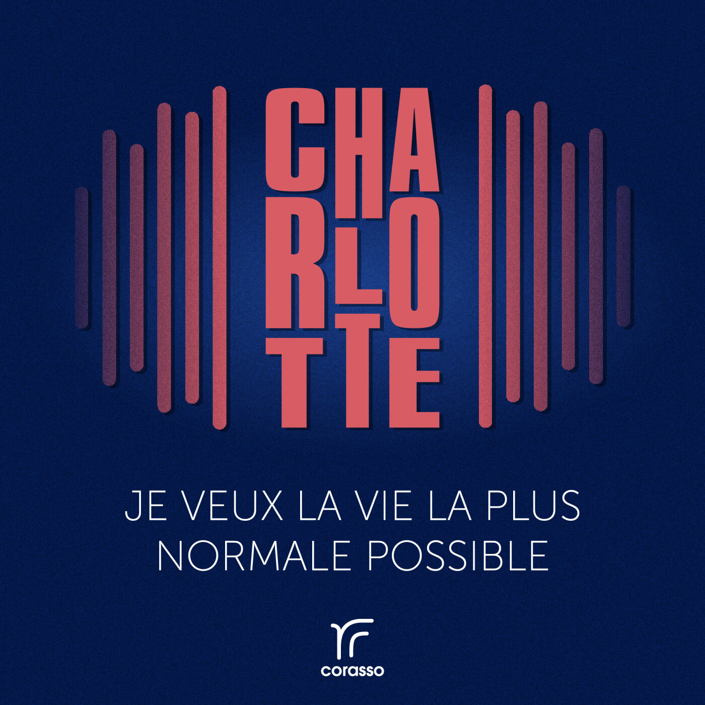 Charlotte P. - Je veux la vie la plus normale possible