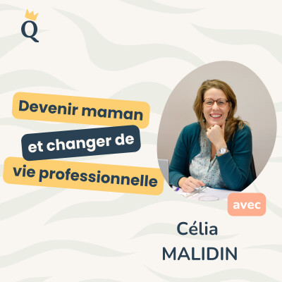 La maternité a été le déclic de Célia pour changer radicalement de vie professionnelle. cover