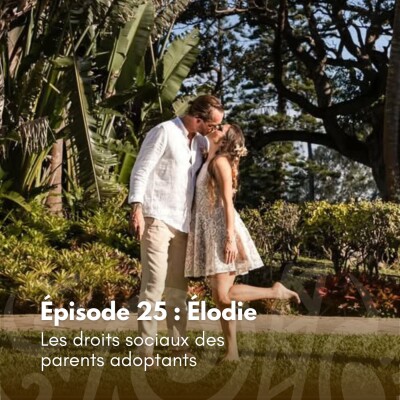 # 25 - Élodie : Les droits sociaux des parents adoptants cover