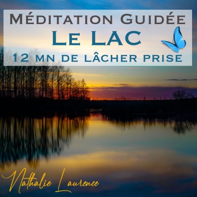 12 mn pour lâcher prise grâce à la méditation guidée du lac. cover