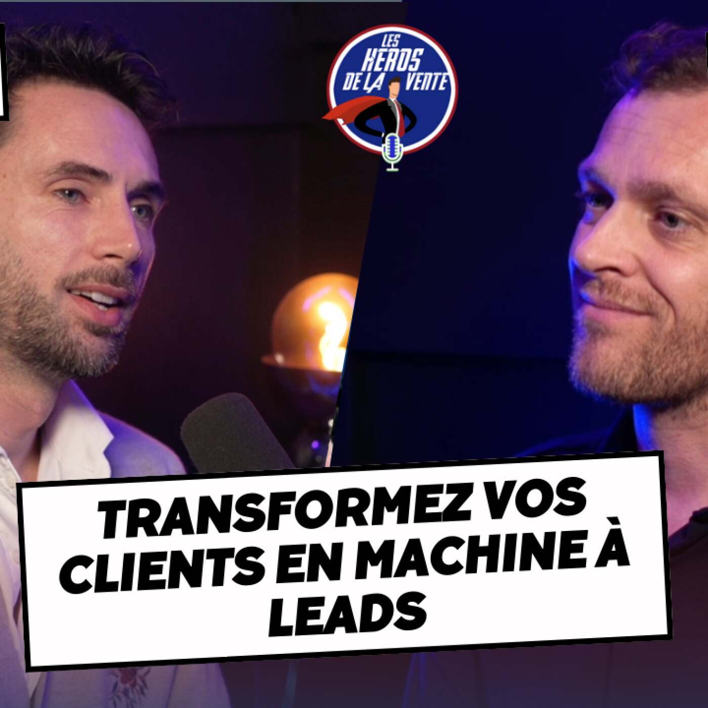 Les Héros de la vente : le podcast numéro 1 pour apprendre à vendre