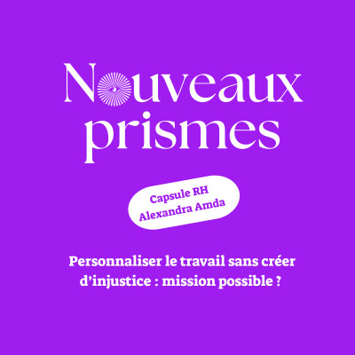 [Capsule RH] - Personnaliser le travail sans créer d’injustice : mission possible ? RH, DRH, HRBP cover