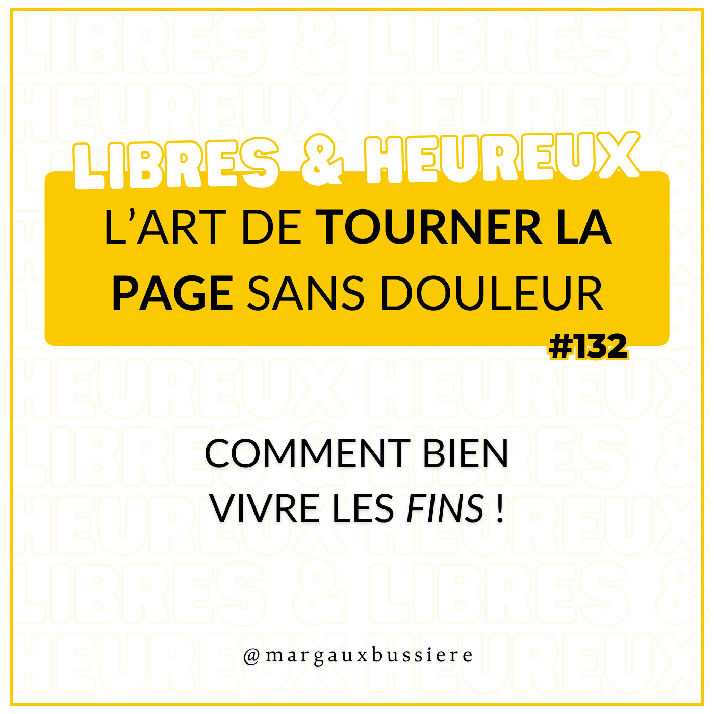#132 – Bien vivre les "fins" : apprendre à TOURNER LA PAGE sans douleur & RETROUVER de l'élan ! 🚀