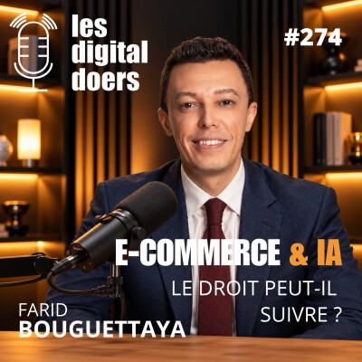 #274 E-COMMERCE & IA : Le droit peut-il suivre ? Farid BOUGUETTAYA - Avocat cover