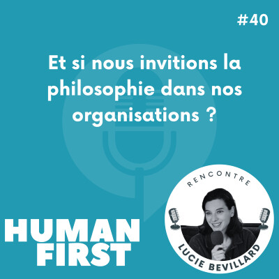 #40 Et si nous invitions la philosophie dans nos organisations ? - Lucie Bévillard cover