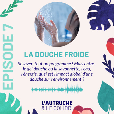 S02E54 Douche froide ! Se laver sans salir la planète (L'autruche et le colibri) cover