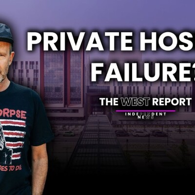 How Privatisation ruins HealthCare | The West Report cover