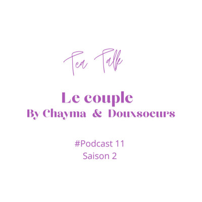 11# TeaTalk Le couple- Douxsoeurs & ByChayma - Thème AMOUR cover