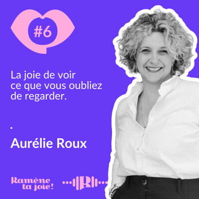 6. La joie de voir ce que vous oubliez de regarder - Aurélie Roux cover
