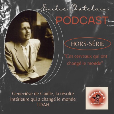 27 : Geneviève de Gaulle, la révolte intérieure qui a changé le monde TDAH cover