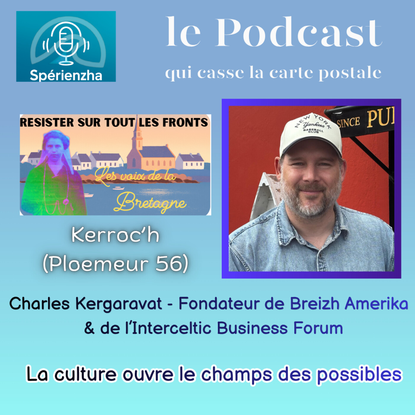 Résister sur tous les fronts, les voix de la Bretagne -  La culture ouvre le champs des possibles - Charles Kergaravat, Breizh Amerika episode artwork