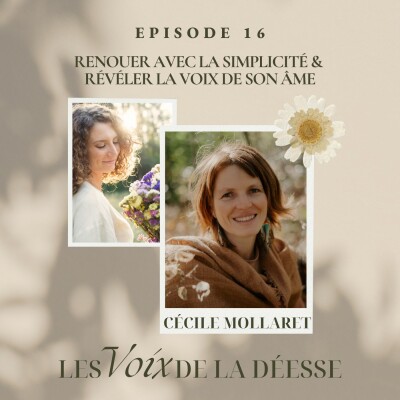 16 - Renouer avec la simplicité & révéler la voix de son âme avec Cécile Mollaret cover