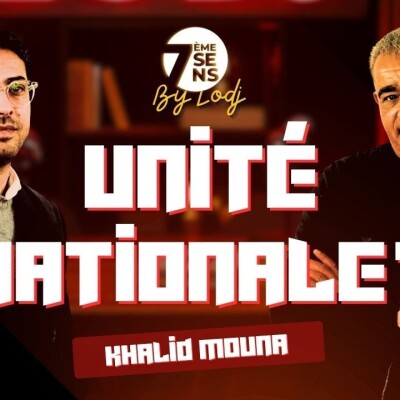 7ème Sens avec Khalid Mouna : 31 Octobre 2025 / Comment construire une unité Nationale ? cover