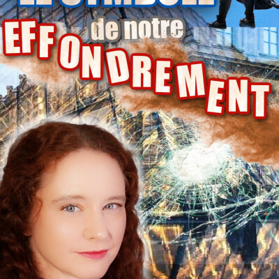 LOUVRE CAMBRIOLÉ : LE SYMBOLE DE L'EFFONDREMENT DE LA FRANCE ? cover