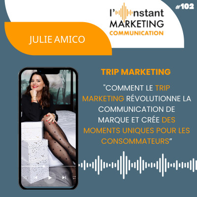 102.Comment le Trip Marketing révolutionne la communication de marque et crée des moments uniques pour les consommateurs cover