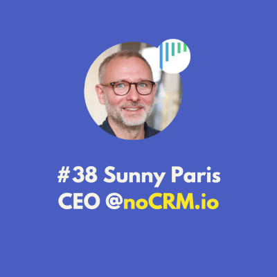 #38 noCRM - Construire un SaaS 100% bootstrap de 2,5 M€ d’ARR, avec Sunny Paris cover