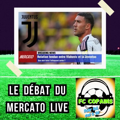 Podcast football - Relation tendue entre Dusan Vlahovic et la Juventus - Que doit faire l'attaquant serbe ? cover