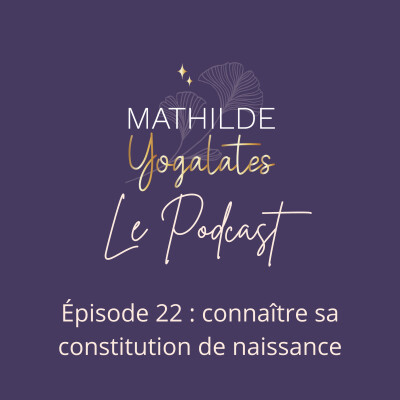 22 : Connaître sa consitution de naissance cover
